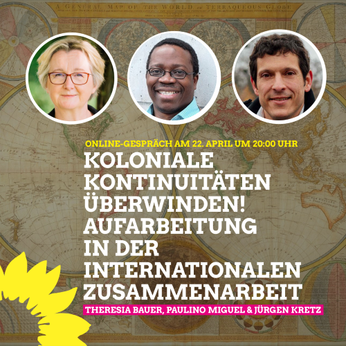 Sharepic zur Veranstaltung mit Theresia Bauer, Paulino Miguel und Jürgen Kretz, Hintergrund: eine historische Weltkarte
